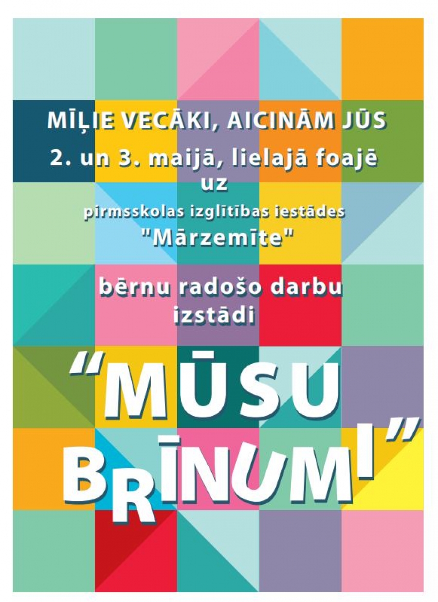 Aicinām uz Bērnu radošo darbu izstādi &#039;&#039;Mūsu brīnumi&#039;&#039;